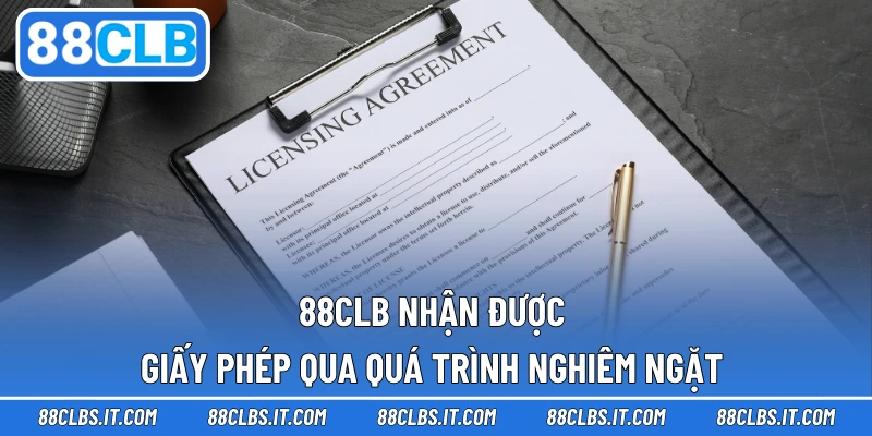 88CLB nhận được giấy phép qua quá trình nghiêm ngặt