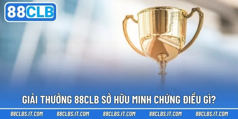 Minh chứng uy tín, an toàn khi có được phần thưởng xứng đáng