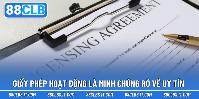 Giấy phép hoạt động là minh chứng rõ về uy tín