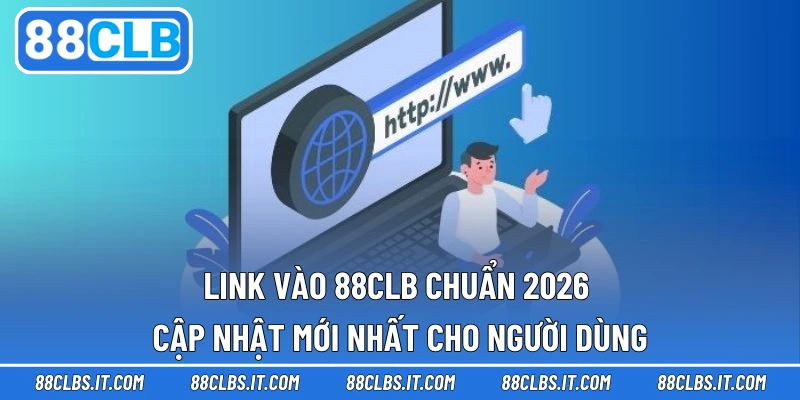 Link Vào 88CLB Chuẩn 2026