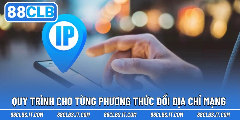 Quy trình cho từng phương thức đổi địa chỉ mạng